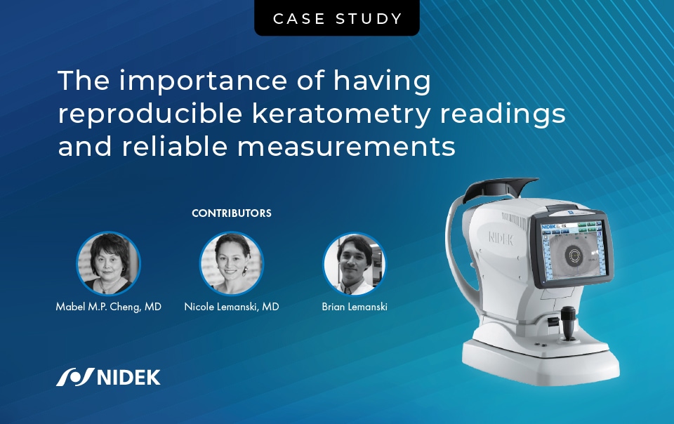 A case study presentation titled "The importance of having reproducible keratometry readings and reliable measurements" by contributors Mabel M.P. Cheng, MD, Nicole Lemanski, MD, and Brian Lemanski. An image featuring a NIDEK medical device is shown.