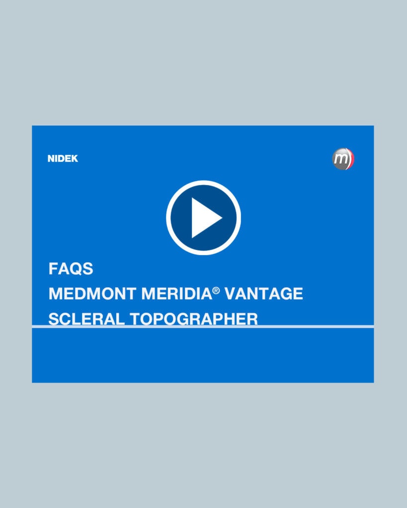 Faqs | Medmont Meridia® Vantage Scleral Topographer
